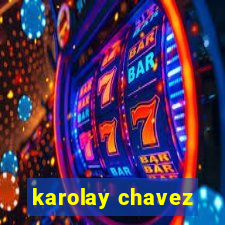 karolay chavez